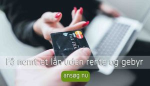 Få nemt et lån uden rente og gebyr