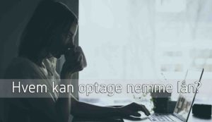 Hvem kan optage nemme lån?