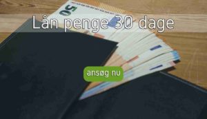 Lån penge 30 dage