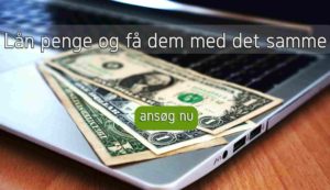 Lån penge og få dem med det samme