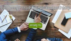 Lån penge trods rki og kontanthjælp