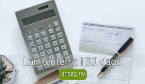 Lån rentefrit i 30 dage