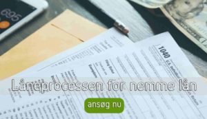 Låneprocessen for nemme lån