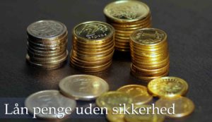 Lån penge uden sikkerhed